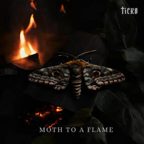 Ticko Moth To A Flame